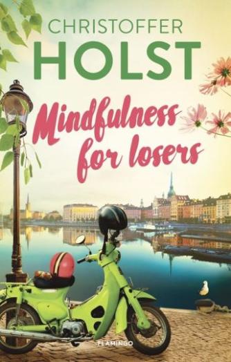 Christoffer Holst (f. 1990): Mindfulness for losers