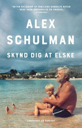 Alex Schulman: Skynd dig at elske