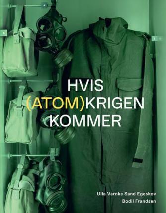 Bodil Frandsen, Ulla Varnke Egeskov: Hvis (atom) krigen kommer