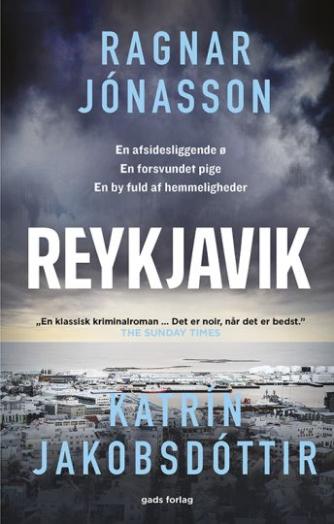 Ragnar Jónasson (f. 1976), Katrín Jakobsdóttir (f. 1976-02-01): Reykjavik : krimi