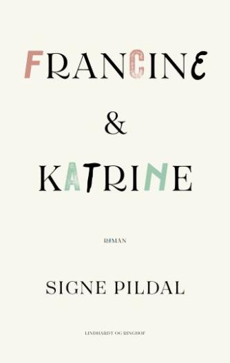 Signe Pildal: Francine og Katrine