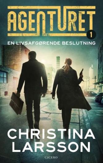 Christina Larsson (f. 1965): Agenturet - en livsafgørende beslutning