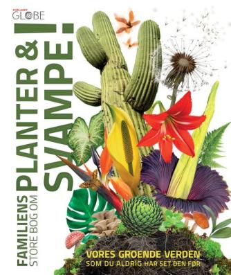 Lynne Boddy: Familiens store bog om planter & svampe!