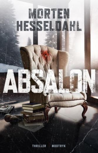 Morten Hesseldahl: Absalon : spændingsroman