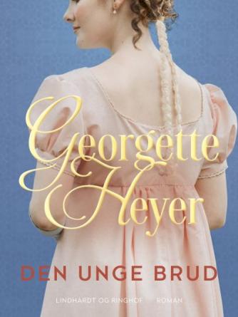 Georgette Heyer: Den unge brud