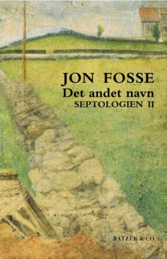 Jon Fosse: Det andet navn. Bind 2