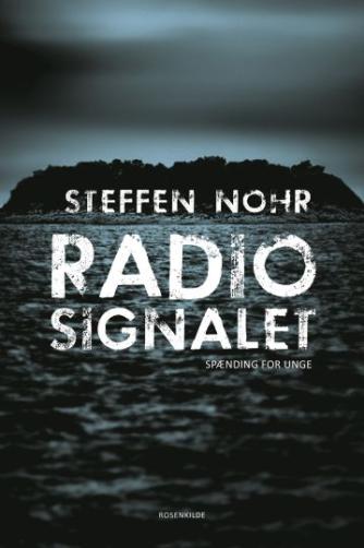 Steffen Nohr: Radiosignalet : spændingsroman