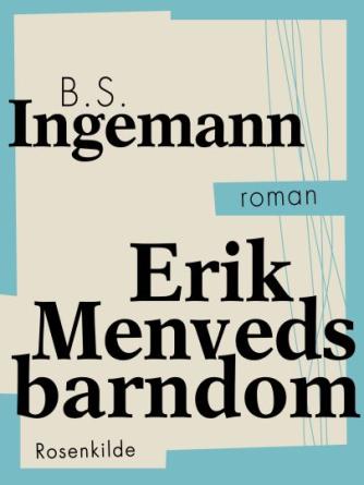 B. S. Ingemann: Erik Menveds barndom : roman