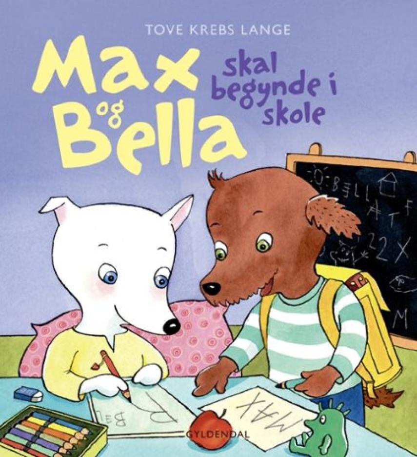Tove Krebs Lange: Max og Bella - skal begynde i skole
